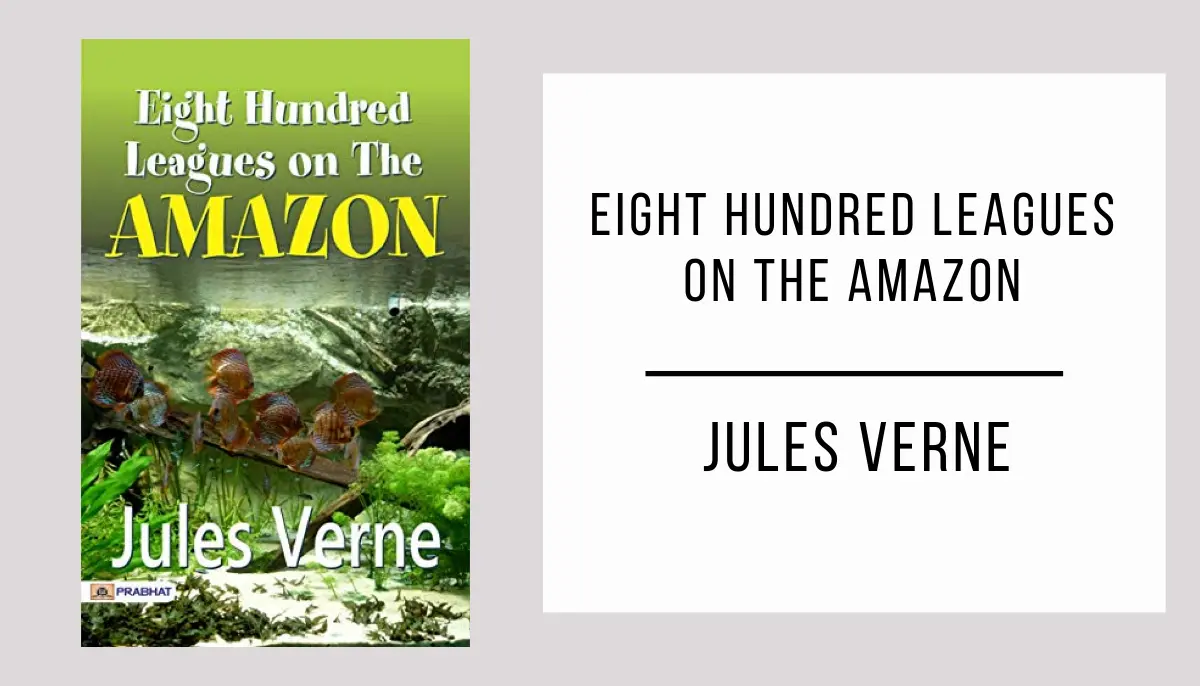 Eight Hundred Leagues on the Amazon by Jules Verne