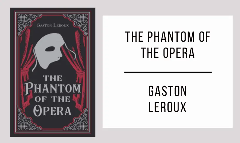 The Phantom of the Opera by Gaston Leroux