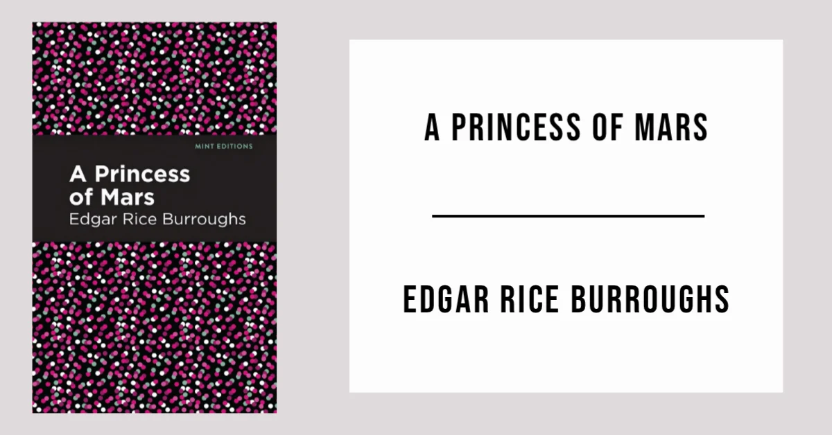 A Princess of Mars by Edgar Rice Burroughs - Free PDF