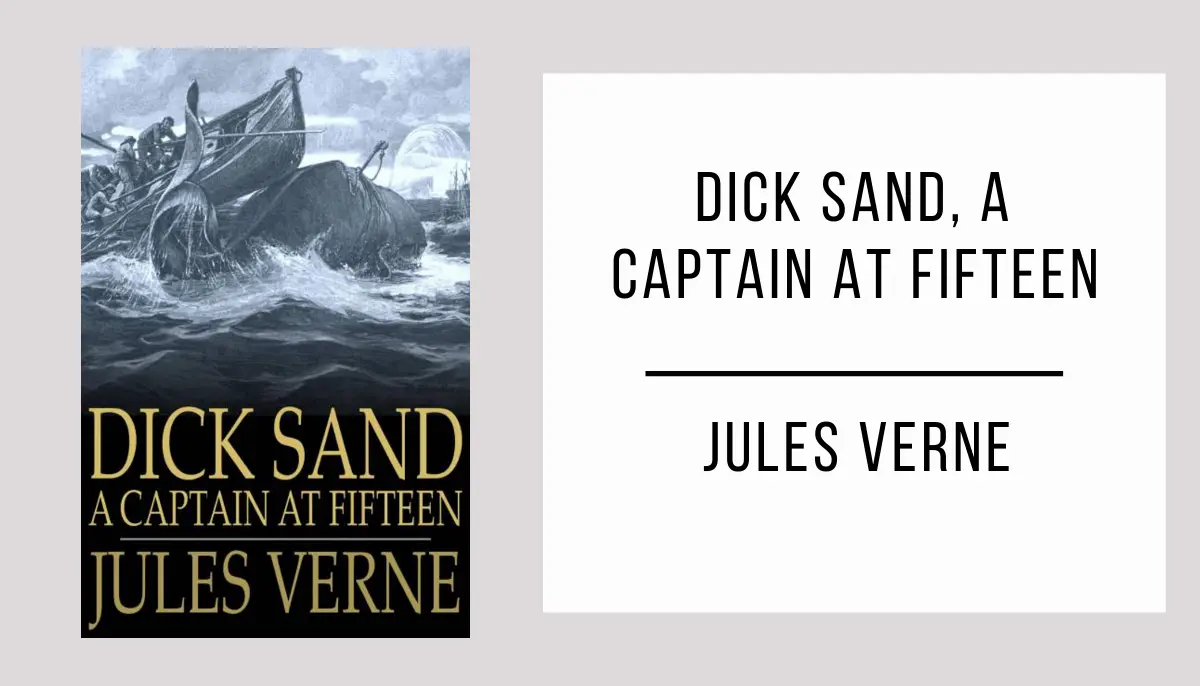 Dick Sand, A Captain at Fifteen by Jules Verne
