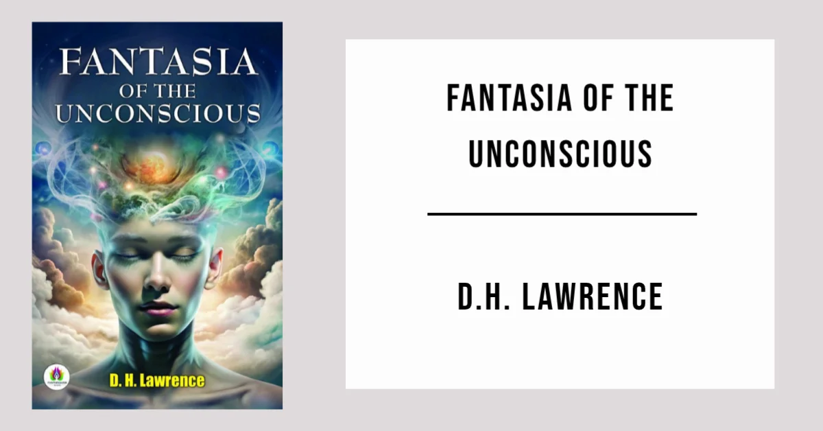 Fantasia of the Unconscious by D.H. Lawrence - Free PDF