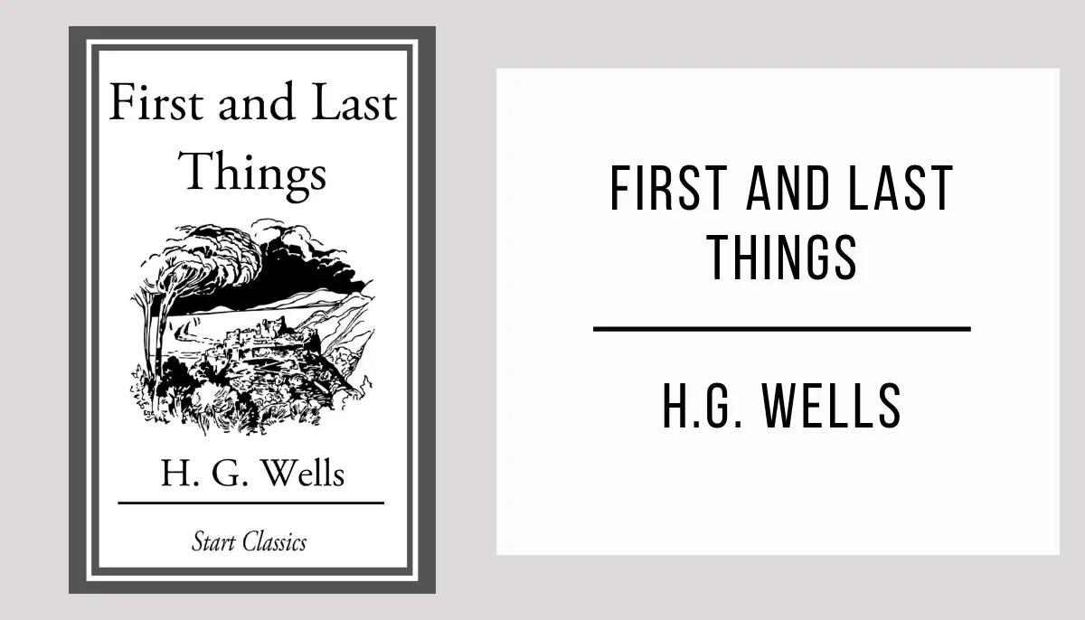 First and Last Things by H. G. Wells