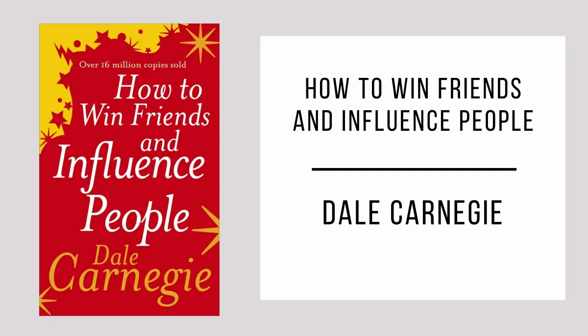 How to win Friends and Influence People by Dale Carnegie