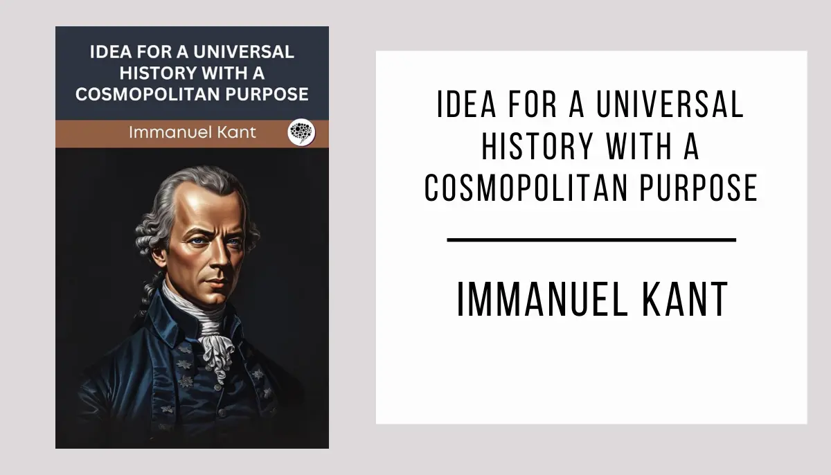 Idea for a Universal History with a Cosmopolitan Purpose by Immanuel Kant