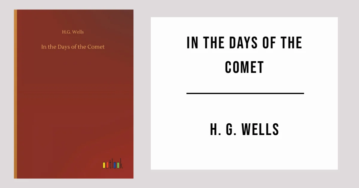 In the Days of the Comet by H. G. Wells - Free PDF