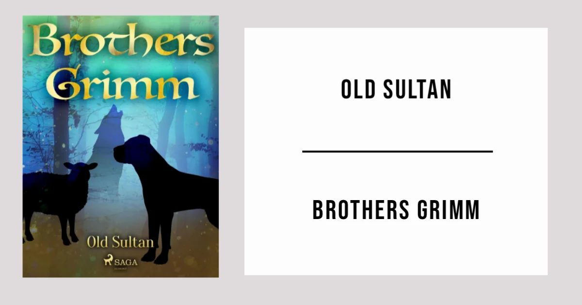 Old Sultan by Brothers Grimm - Free PDF