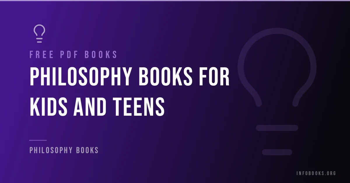 Free philosophy books for kids and teens in PDF format.