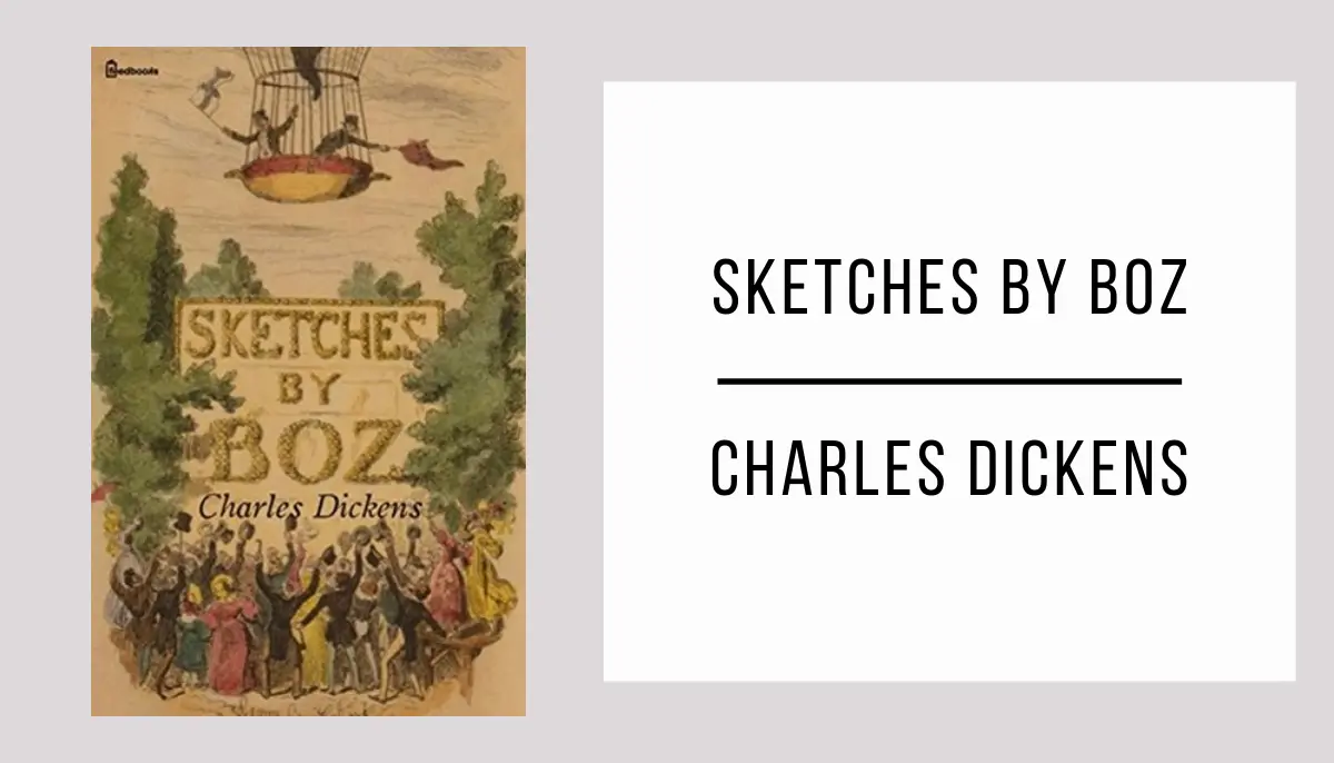Sketches by Boz by Charles Dickens