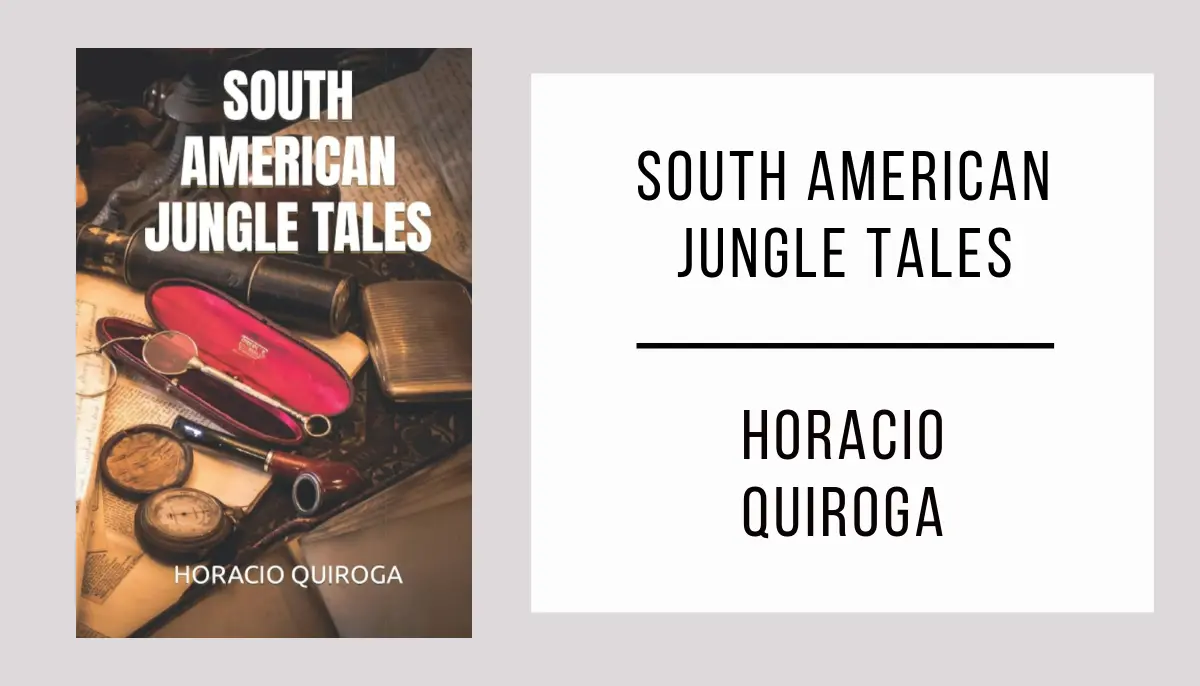 South American Jungle Tales by Horacio Quiroga