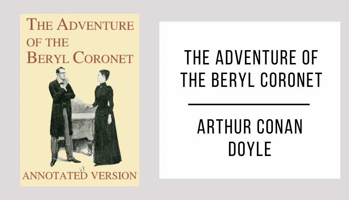 The Adventure of the Beryl Coronet by Arthur Conan Doyle