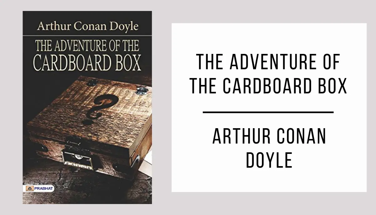 The Adventure of the Cardboard Box by Arthur Conan Doyle