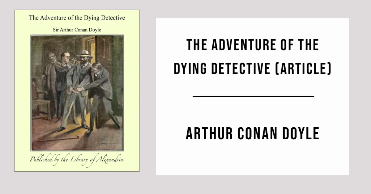 The Adventure of the Dying Detective (Article) by Arthur Conan Doyle - Free PDF