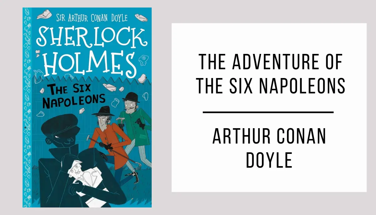 The Adventure of the Six Napoleons by Arthur Conan Doyle