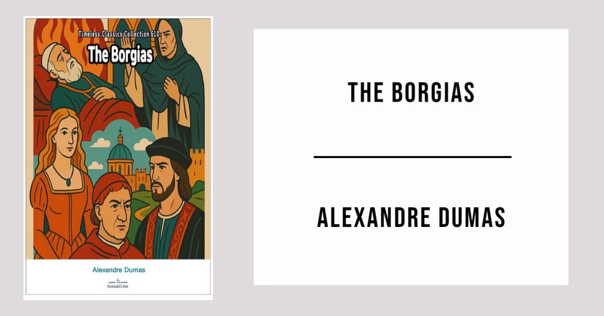 The Borgias by Alexandre Dumas - Free PDF