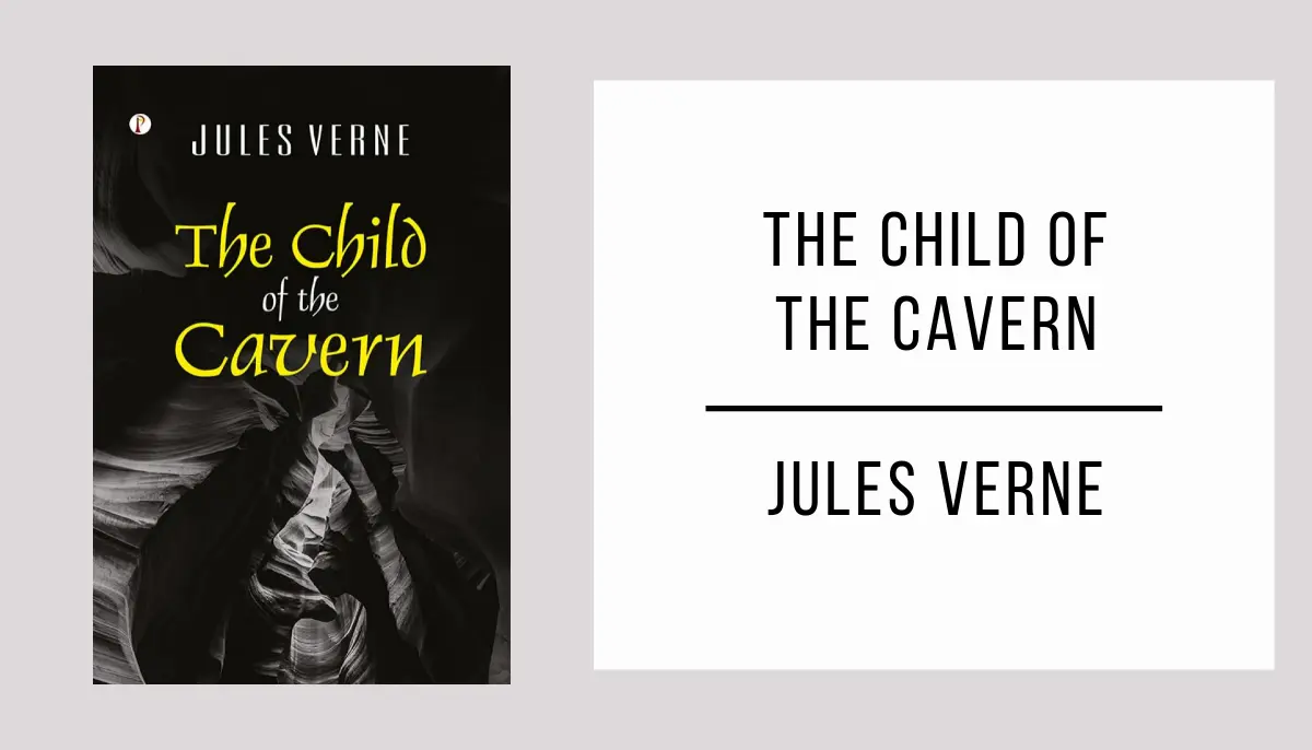 The Child of the Cavern by Jules Verne