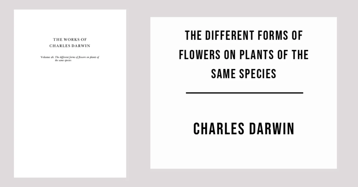 The Different Forms of Flowers on Plants of the Same Species by Charles Darwin - Free PDF