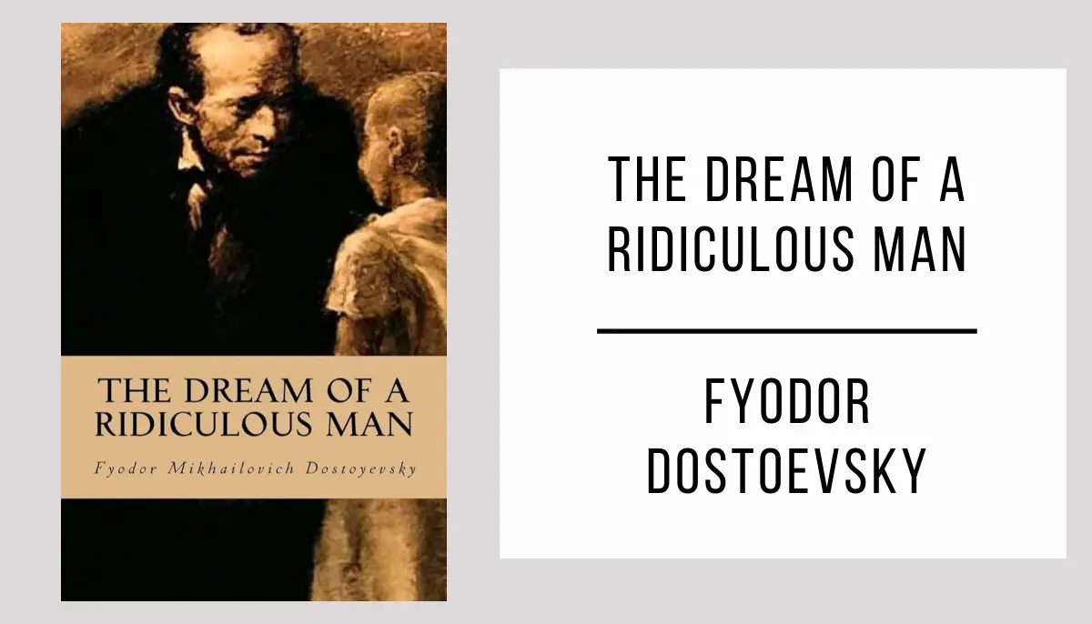 The Dream of a Ridiculous Man by Fyodor Dostoevsky