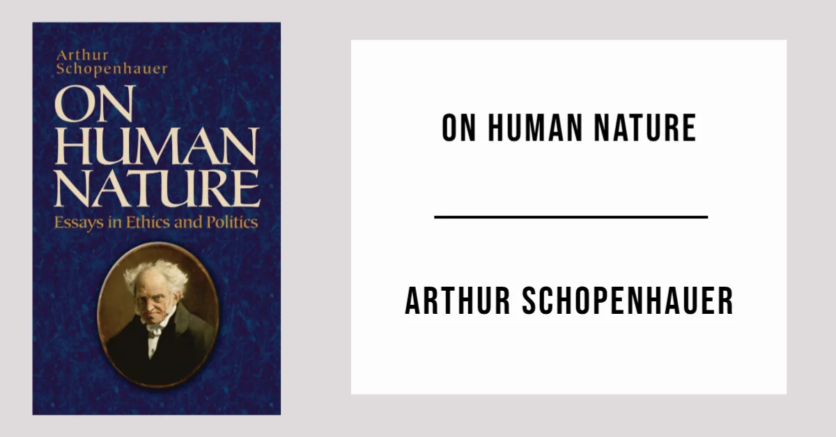 The Essays of Arthur Schopenhauer on Human Nature by Arthur Schopenhauer - Free PDF