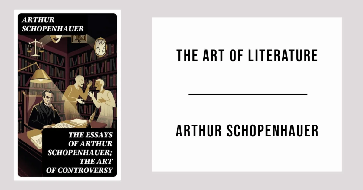 The Essays of Arthur Schopenhauer the Art of Literature by Arthur Schopenhauer - Free PDF