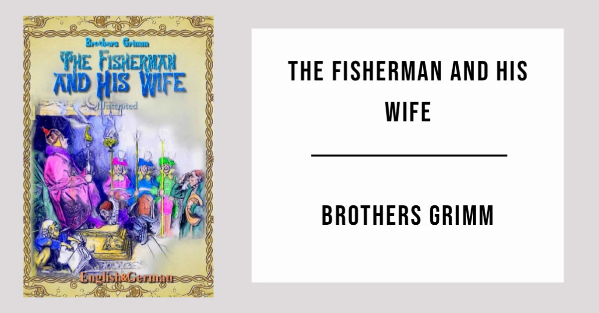 The Fisherman and His Wife by Brothers Grimm - Free PDF