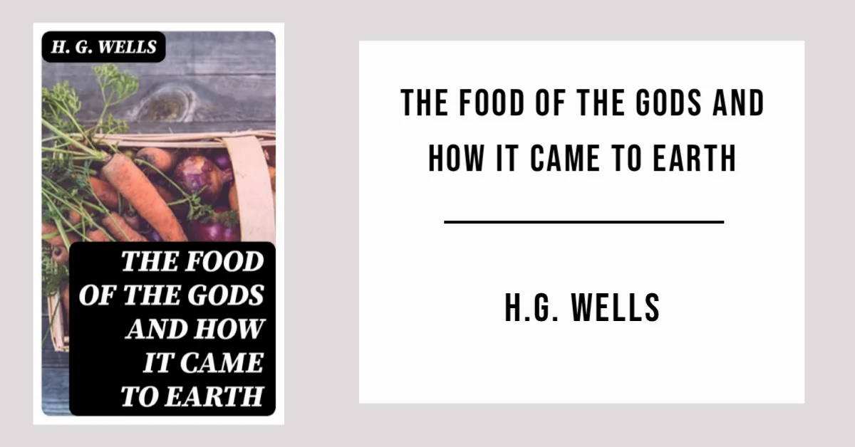 The Food of the Gods and How It Came to Earth by H.G. Wells - Free PDF