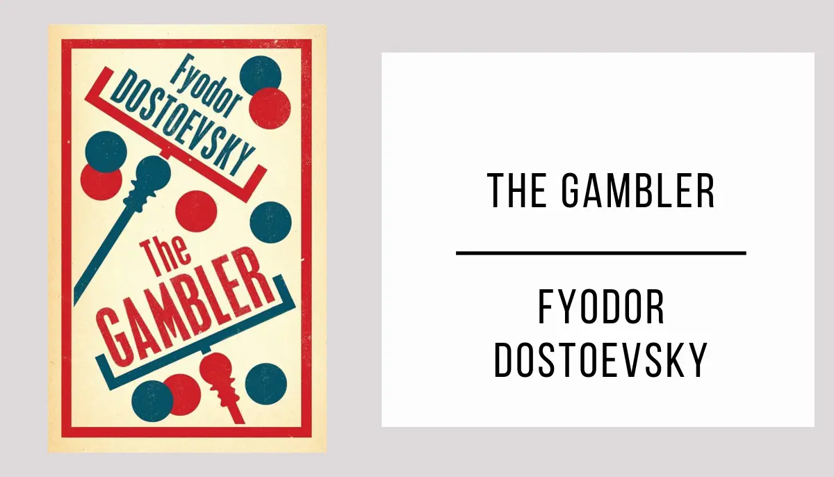 The Gambler by Fyodor Dostoevsky