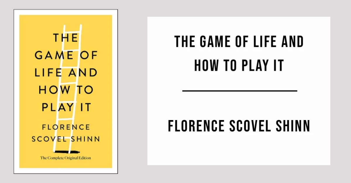 The Game of Life and How to Play It by Florence Scovel Shinn - Free PDF