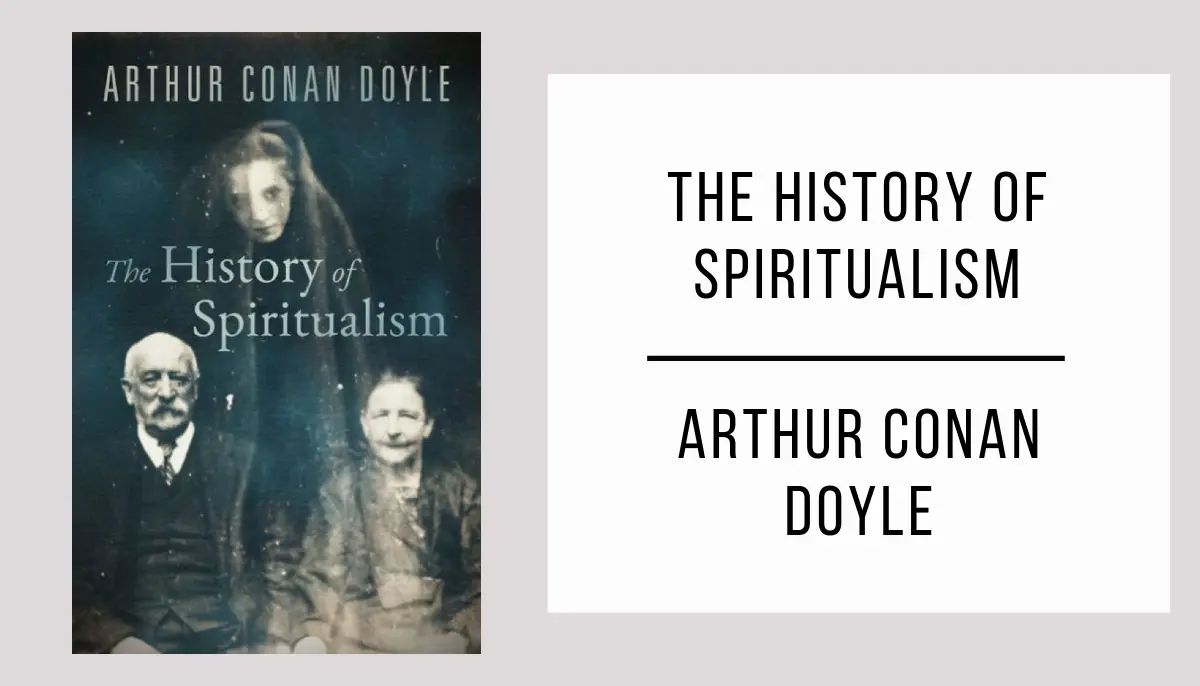 The History of Spiritualism by Arthur Conan Doyle