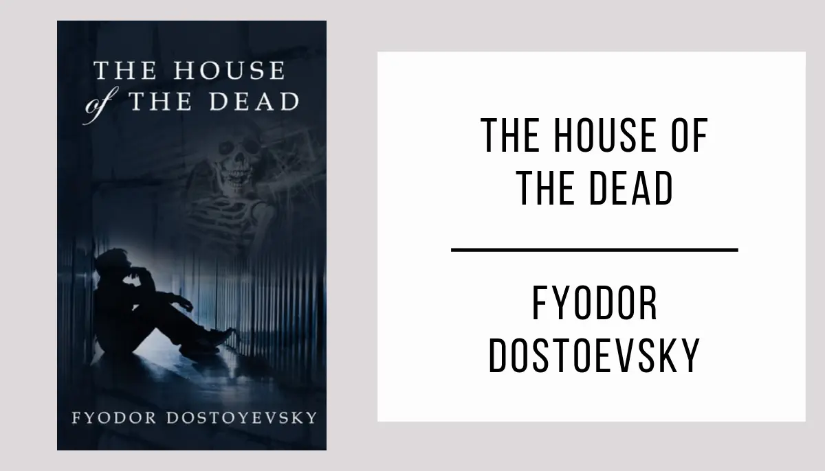 The House of the Dead by Fyodor Dostoevsky