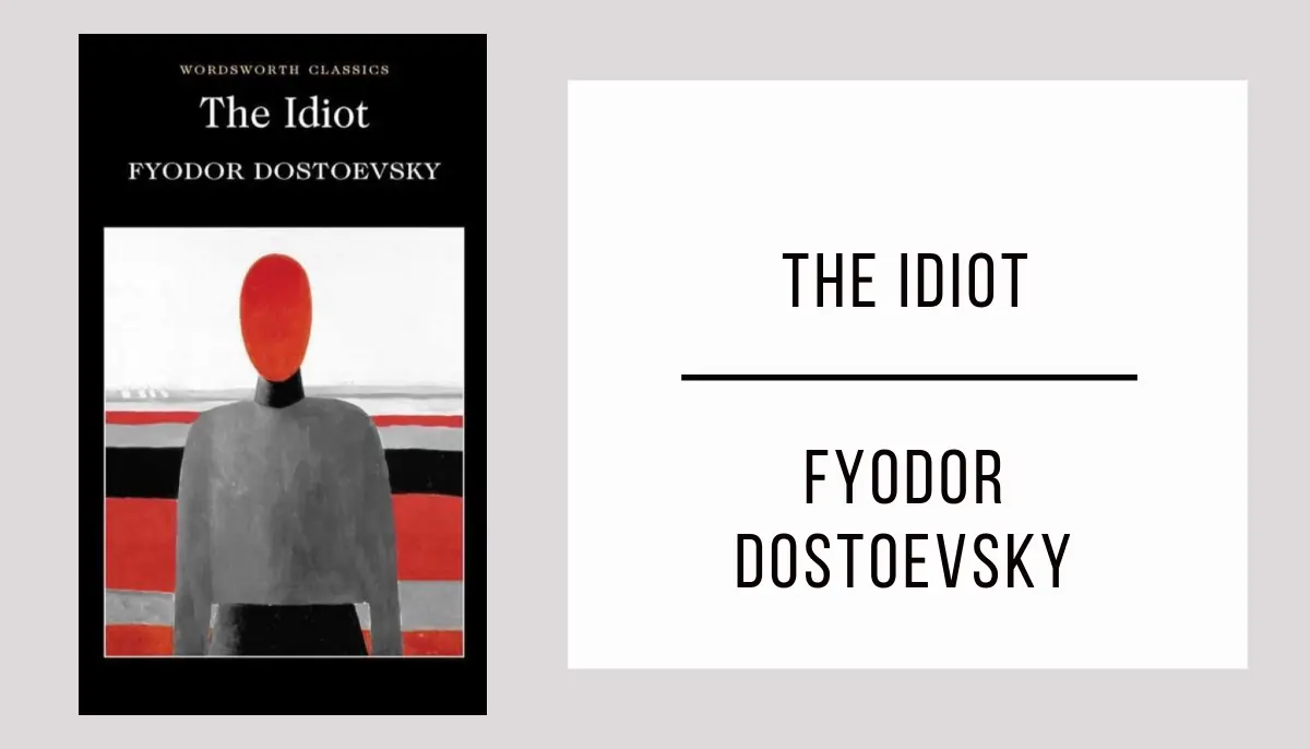 The Idiot by Fyodor Dostoevsky