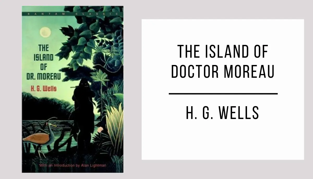 The Island of Doctor Moreau by H. G. Wells