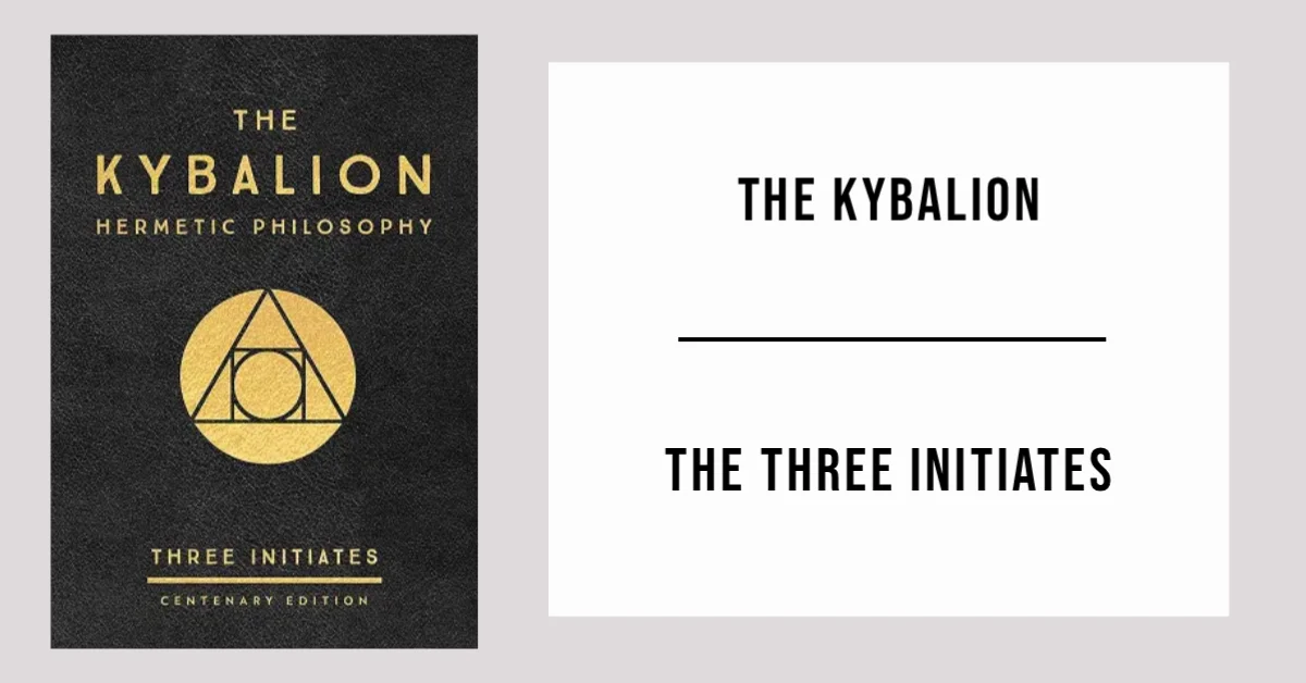 The Kybalion by The Three Initiates - Free PDF