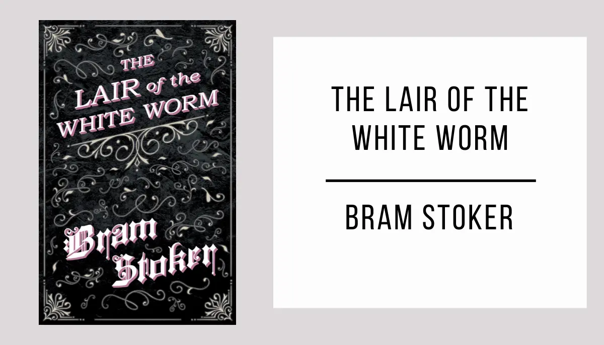 The Lair of the White Worm by Bram Stoker