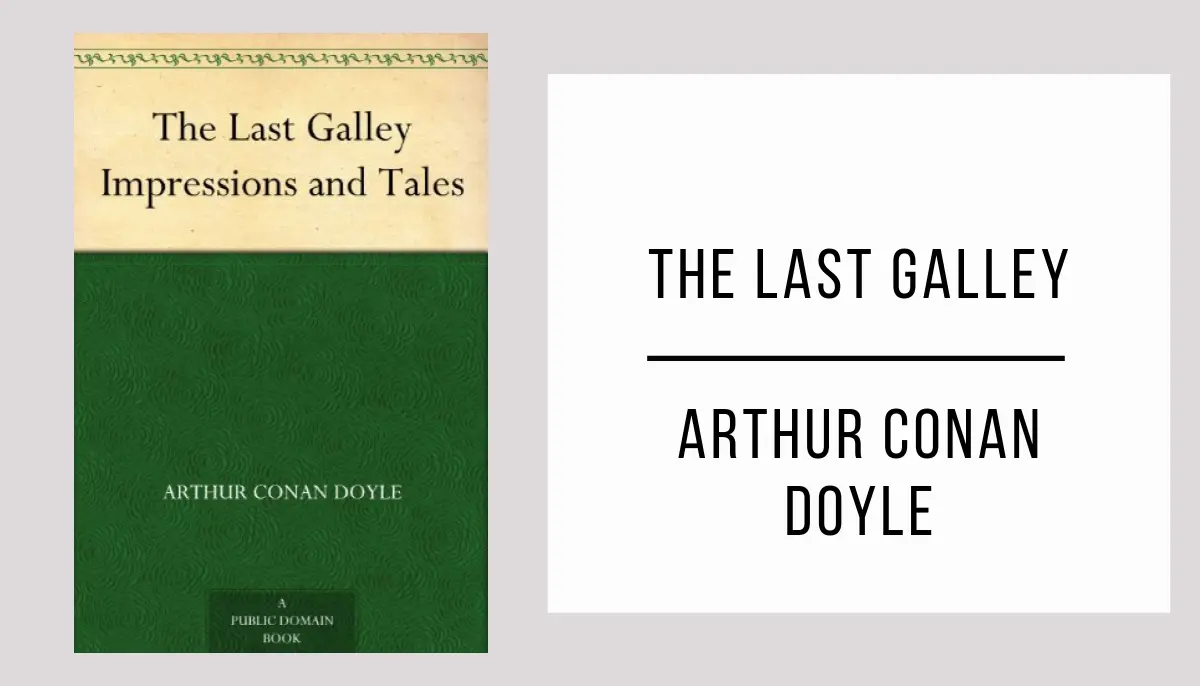 The Last Galley by Arthur Conan Doyle