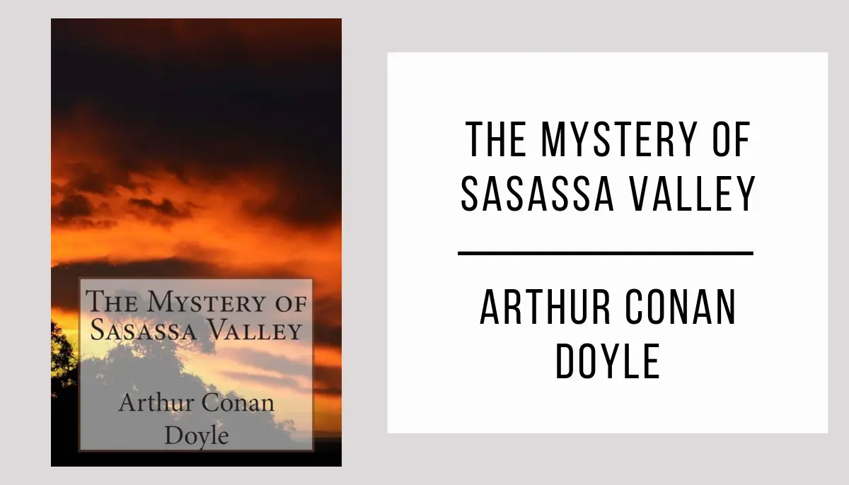 The Mystery of Sasassa Valley by Arthur Conan Doyle