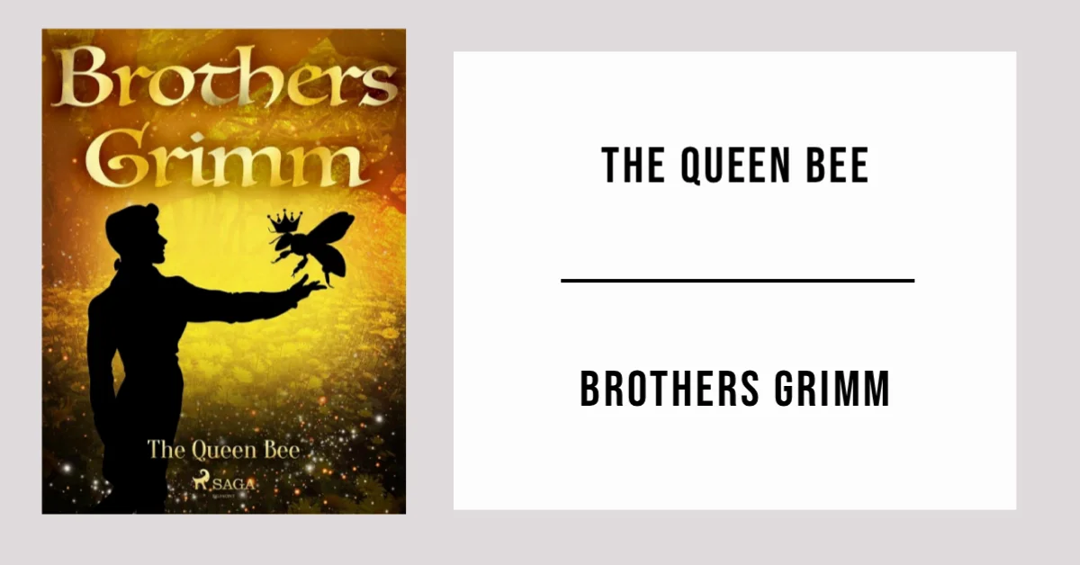 The Queen Bee by Brothers Grimm - Free PDF