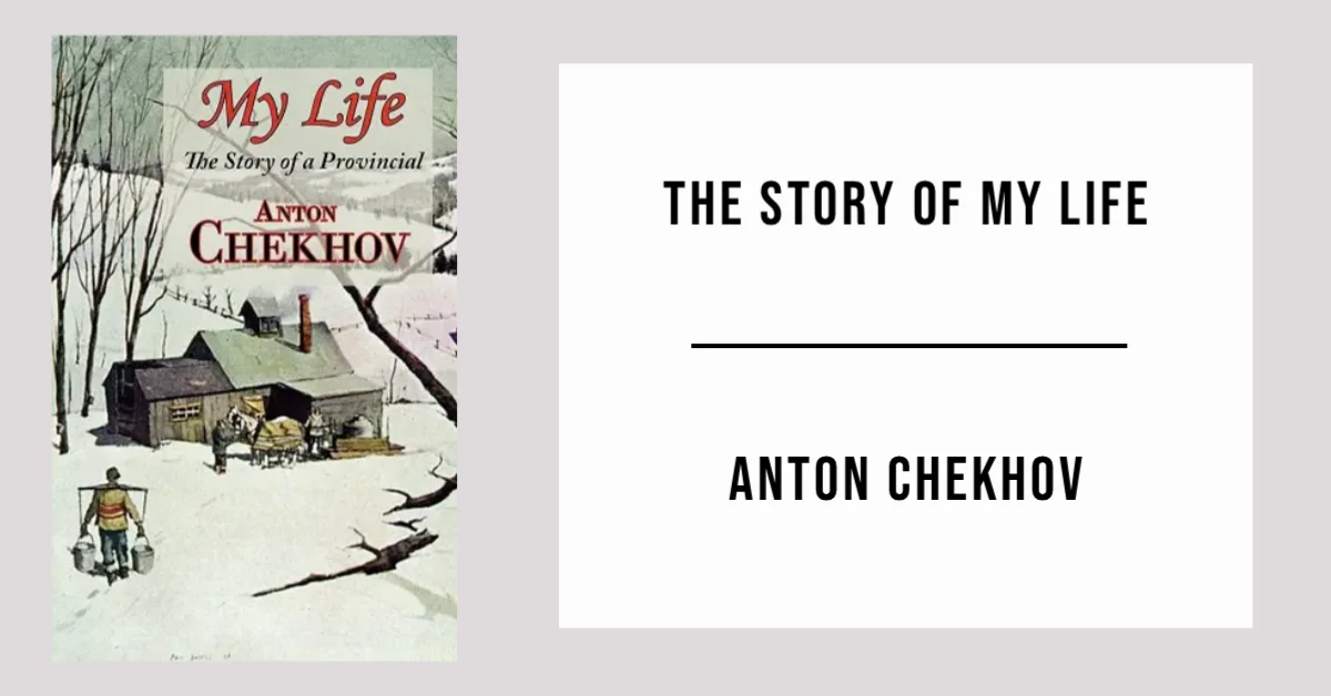 The Story of My Life by Anton Chekhov - Free PDF