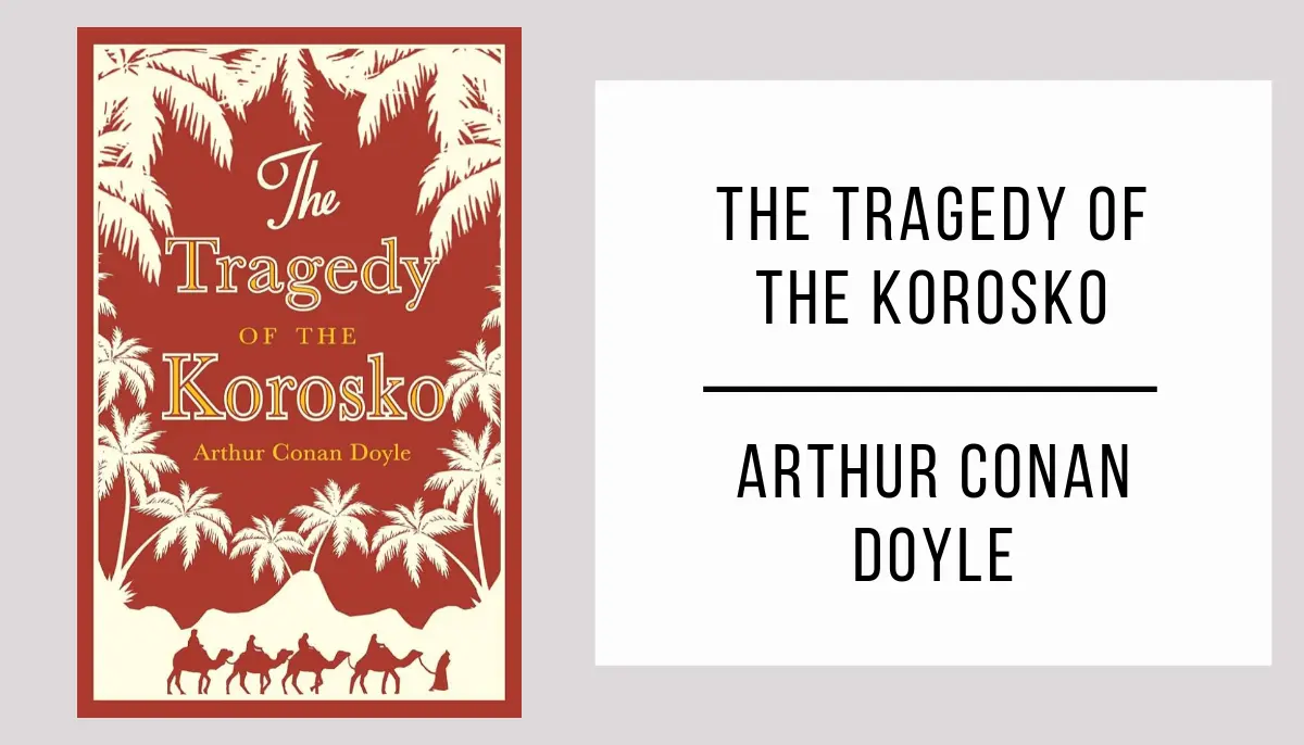 The Tragedy of the Korosko by Arthur Conan Doyle