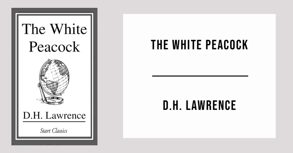 The White Peacock by D.H. Lawrence - Free PDF