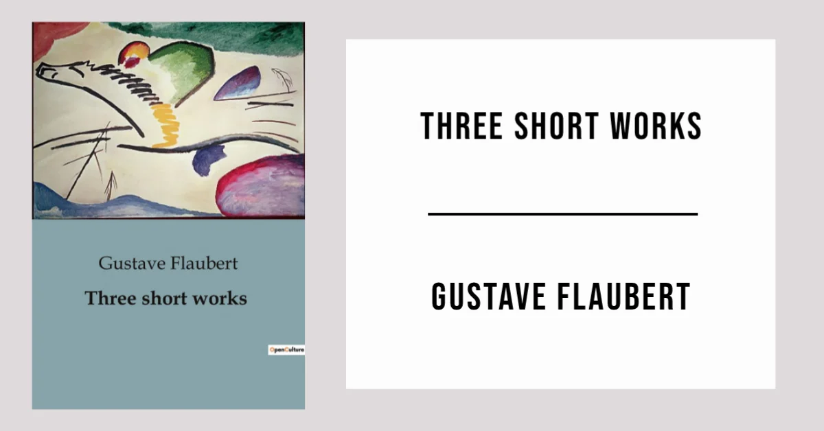 Three Short Works by Gustave Flaubert - Free PDF