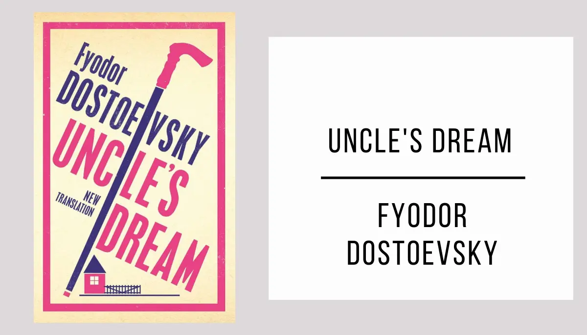 Uncle's Dream by Fyodor Dostoevsky