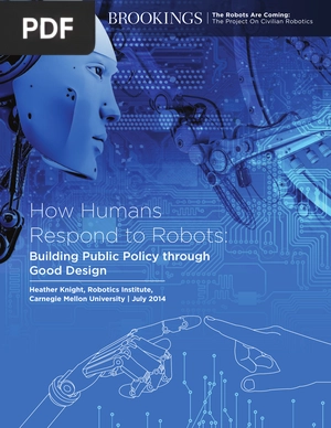 How Humans Respond to Robots - Building Public Policy through Good Design