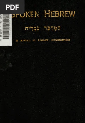 Spoken Hebrew = ha-Medaber Ivrit : a manual of Hebrew conversations