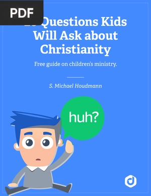20 Questions Kids Will Ask about Christianity