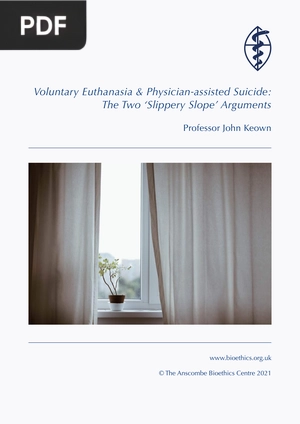 Voluntary Euthanasia & Physician-assisted Suicide: The Two ‘Slippery Slope’ Arguments