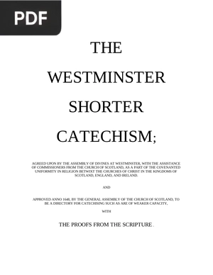 The Westminster Shorter Catechism