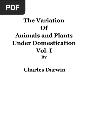 The Variation of Animals and Plants Under Domestication Vol 1