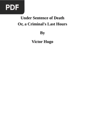 Under Sentence of Death Or, a Criminal's Last Hours