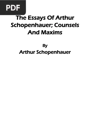The Essays of Arthur Schopenhauer Counsels and Maxims