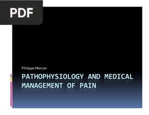 Pathophysiology and Medical Management of Pain (Presentation)